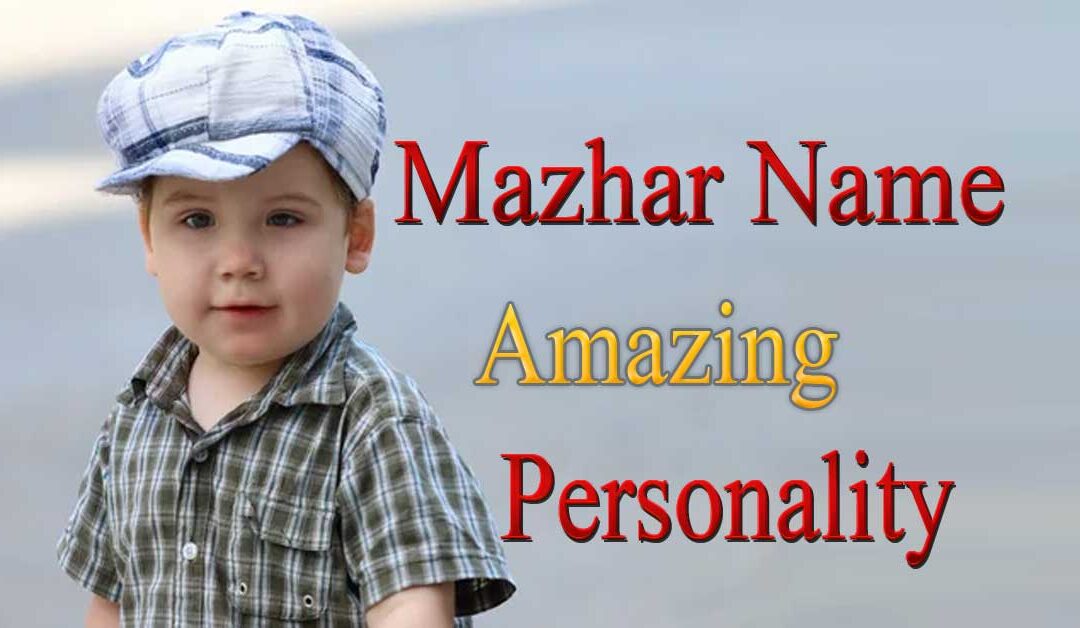 Mazhar Name Ka Matlab